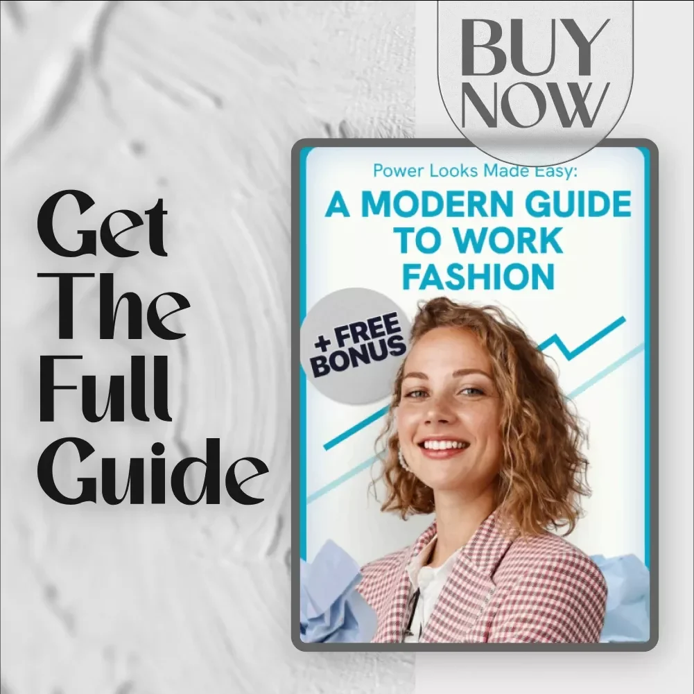 Power Looks Made Easy: A Modern Guide to Work Fashion | Stylish Work Fashion Ideas for Every Office | Digital Download eBook Guide