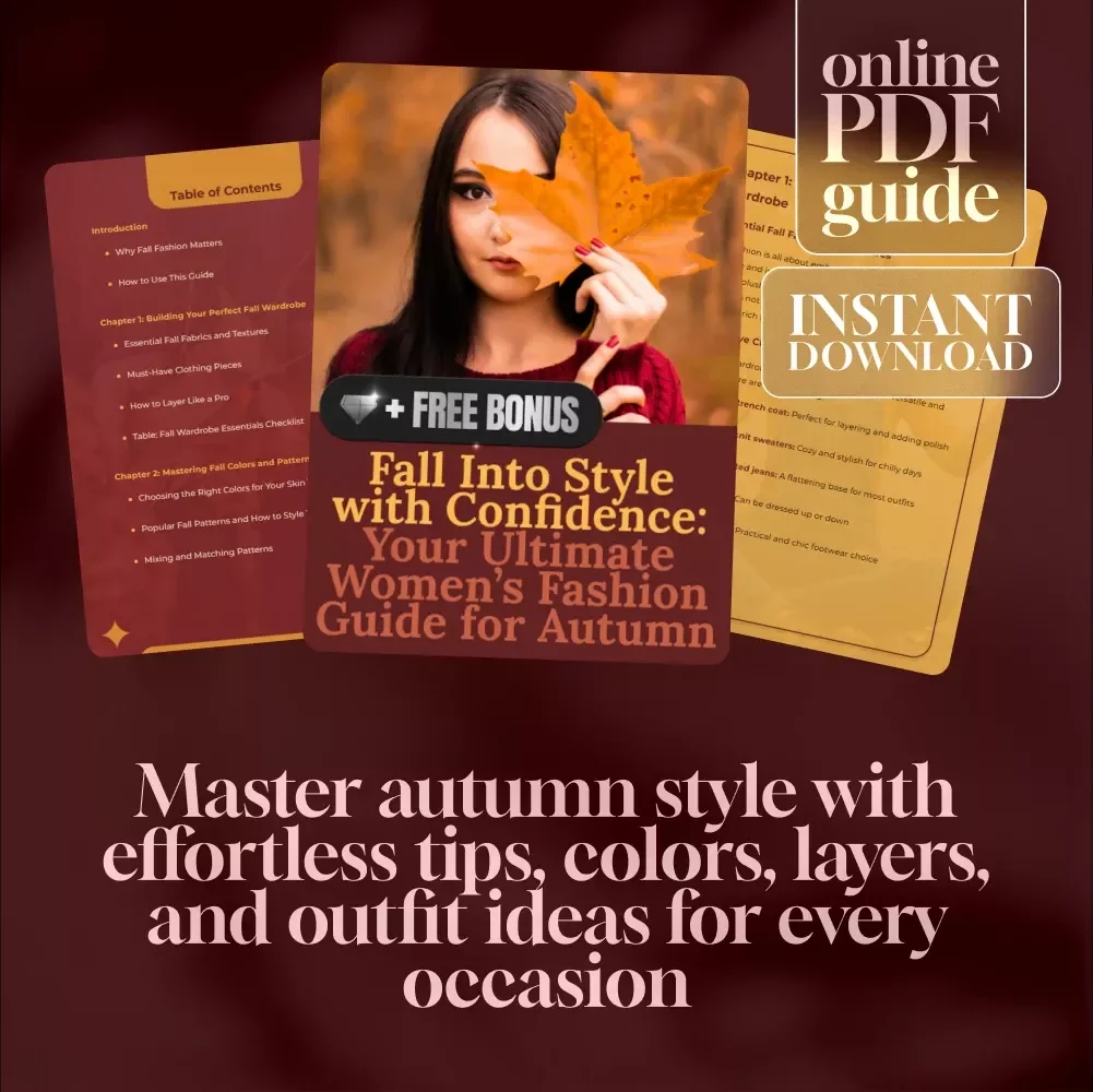 Fall Into Style with Confidence: Your Ultimate Women’s Fashion Guide for Autumn | Digital Download eBook | Womens Fall Fashion Tips, Wardrobe Checklist & Styling Guide