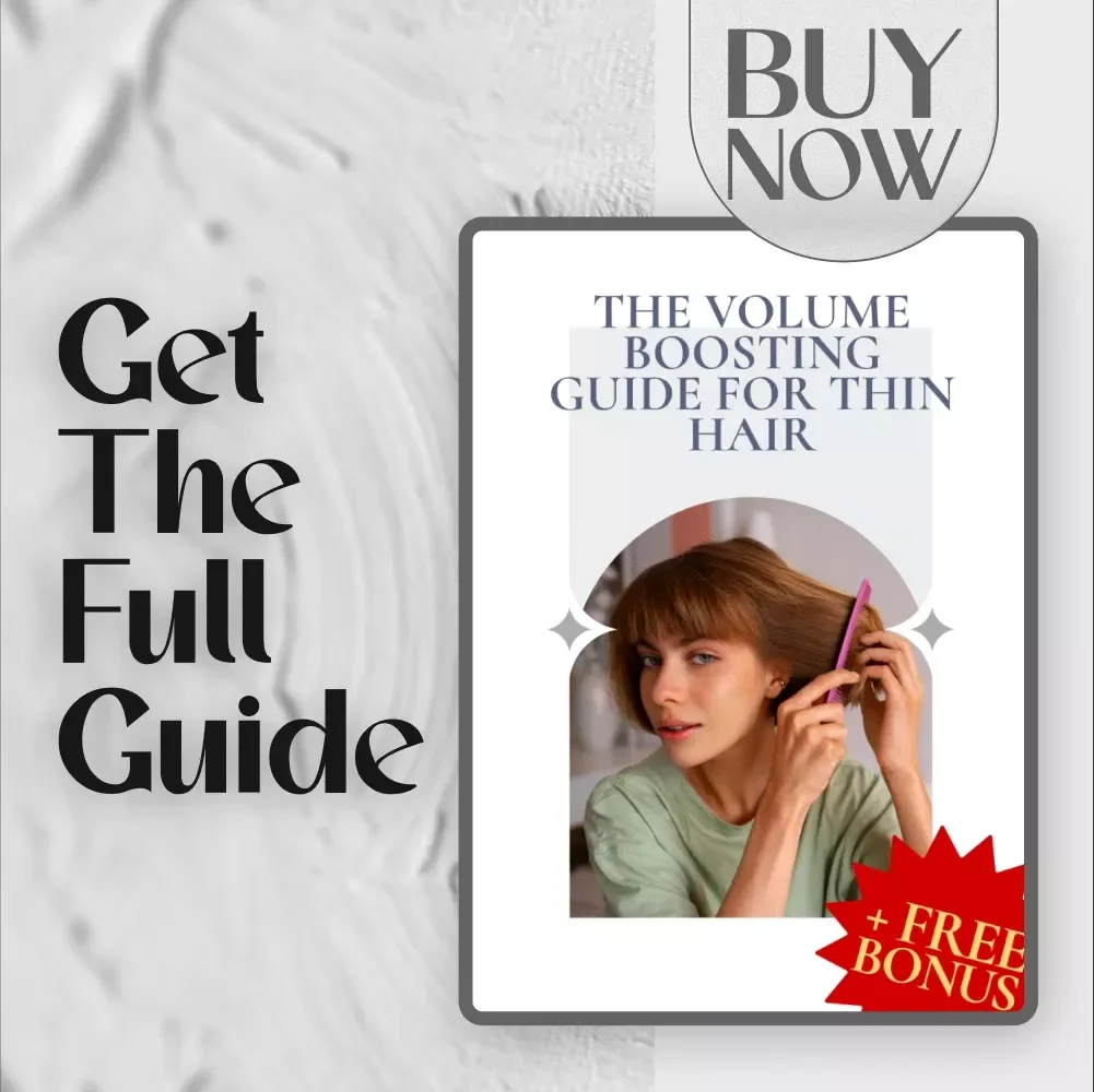 The Volume Boosting Guide for Thin Hair – Digital Styling Guide for Fuller Looks, Easy Hairstyles for Thin Hair, Cuts & Care Tips