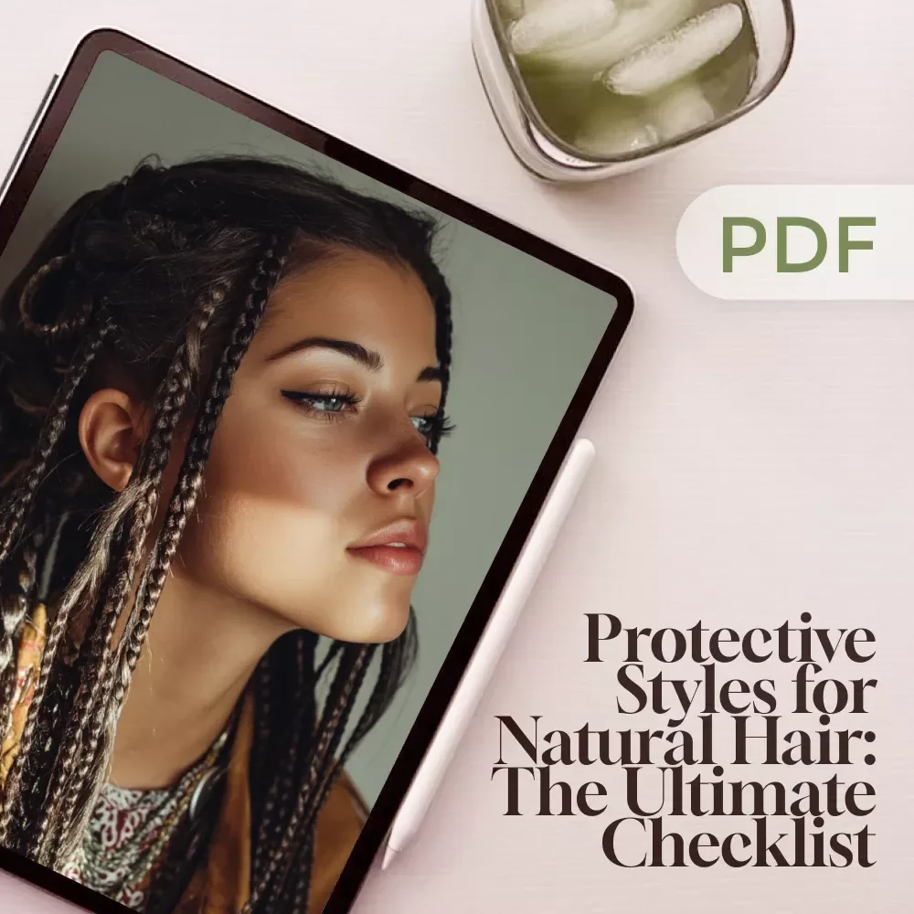 Protective Styles for Natural Hair: The Ultimate Checklist | Digital Download Hair Care Guide & Styling Tips for Braids, Twists, Wigs & More