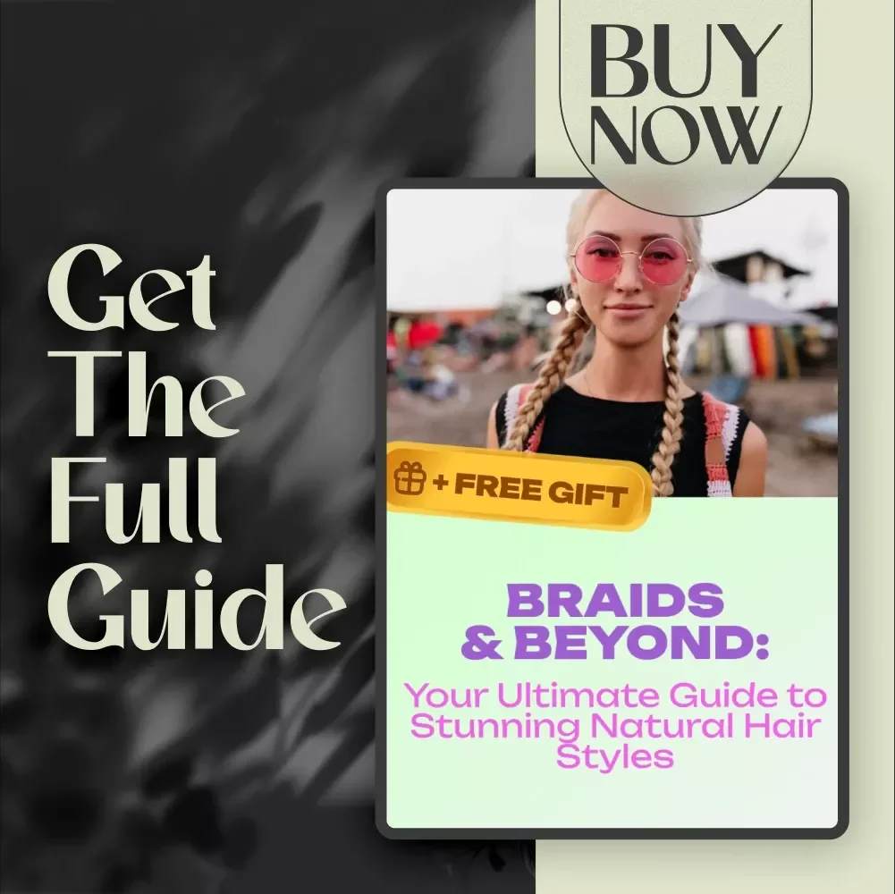 Braids & Beyond: Your Ultimate Guide to Stunning Natural Hair Styles – Digital Download eBook for Natural Hair Braid Styles, Protective Haircare & Styling Inspiration