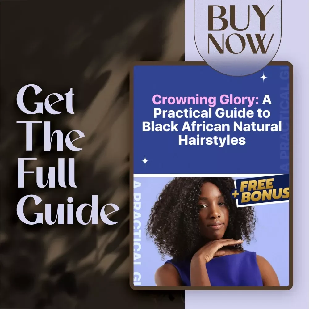 Crowning Glory: A Practical Guide to Black African Natural Hairstyles | Digital Download eBook, Hair Care & Styling Tips, Protective Styles, Afro, Braids, Twists