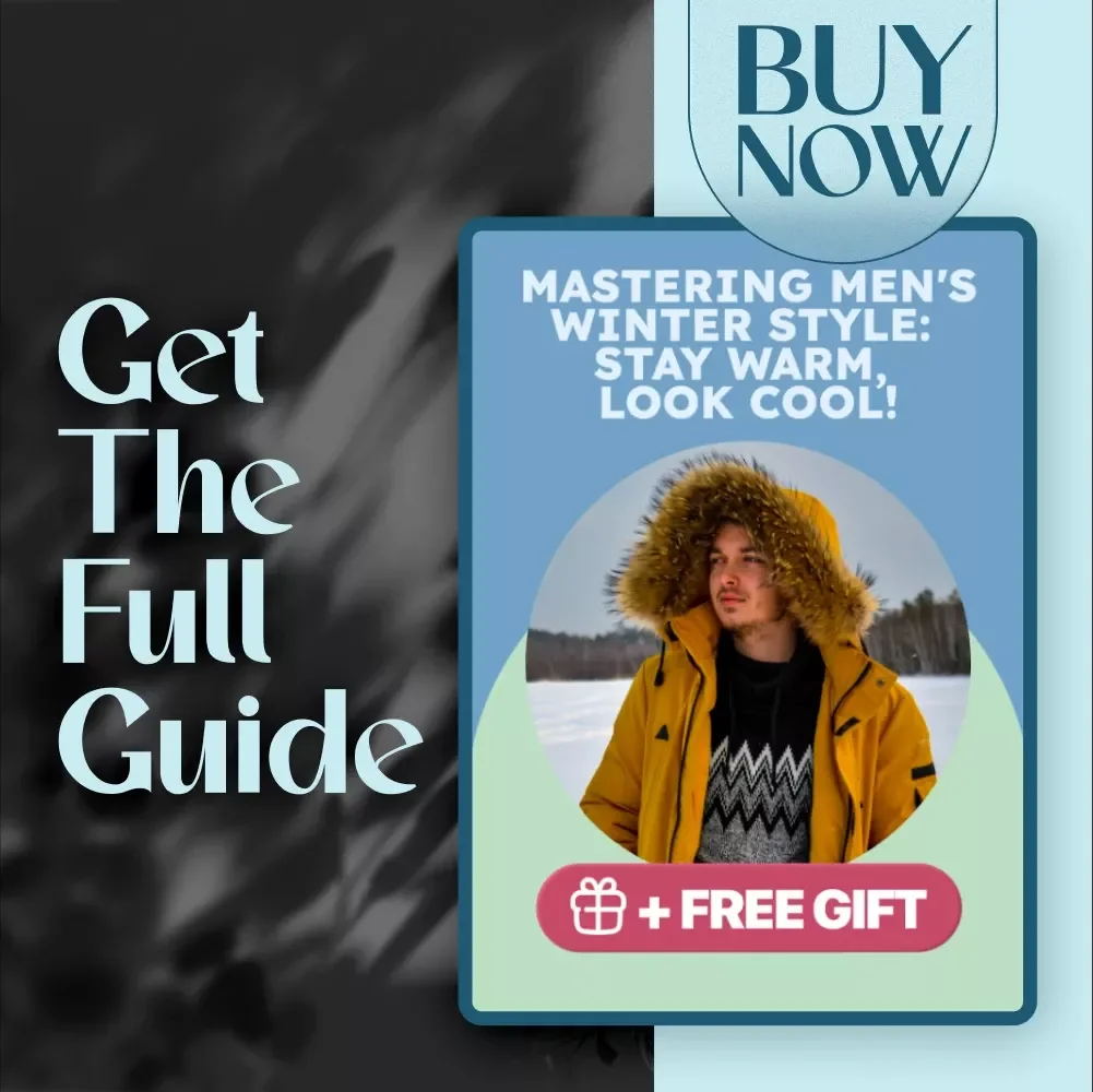 Mastering Men's Winter Style: Stay Warm, Look Cool! | Digital Guide to Mens Winter Fashion, Trends, and Layering Tips for Effortless Cold-Weather Style