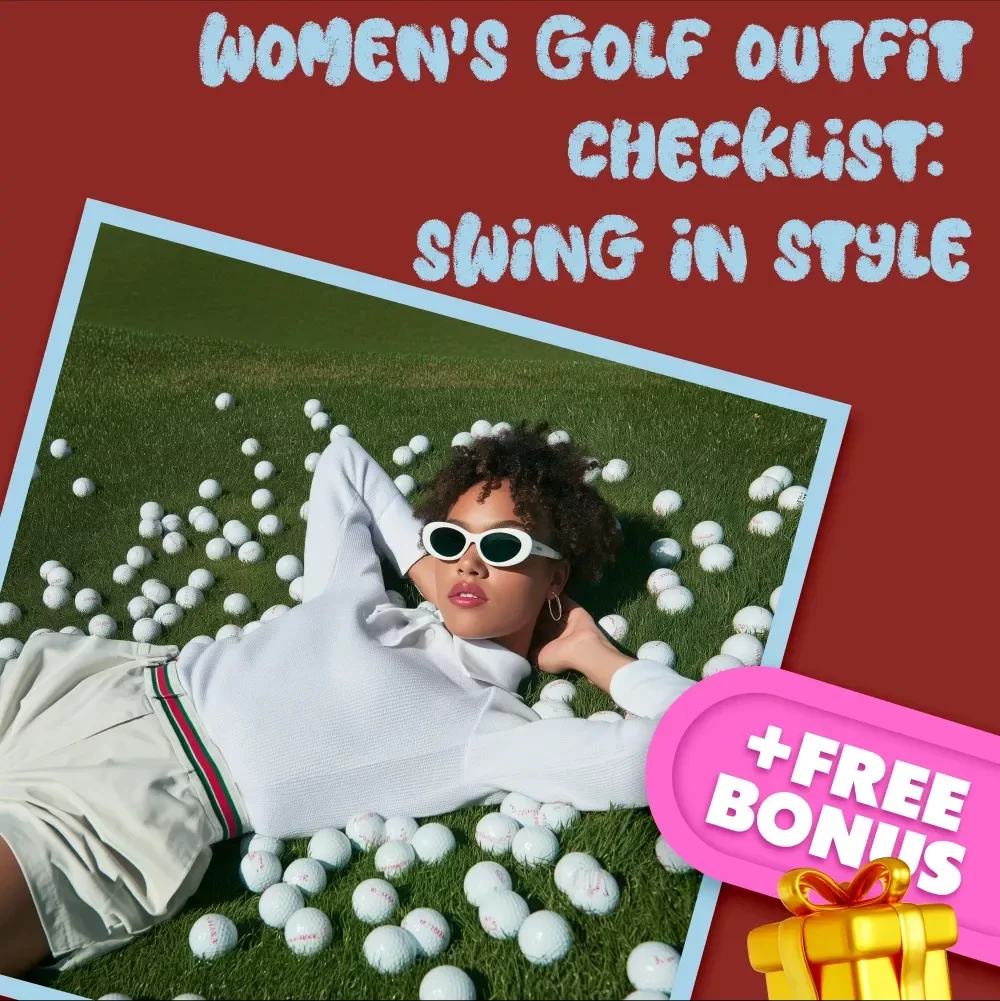 Women's Golf Outfit Checklist: Swing in Style! | Printable Golf Outfit Women Style Guide & Fashion Tips for the Course