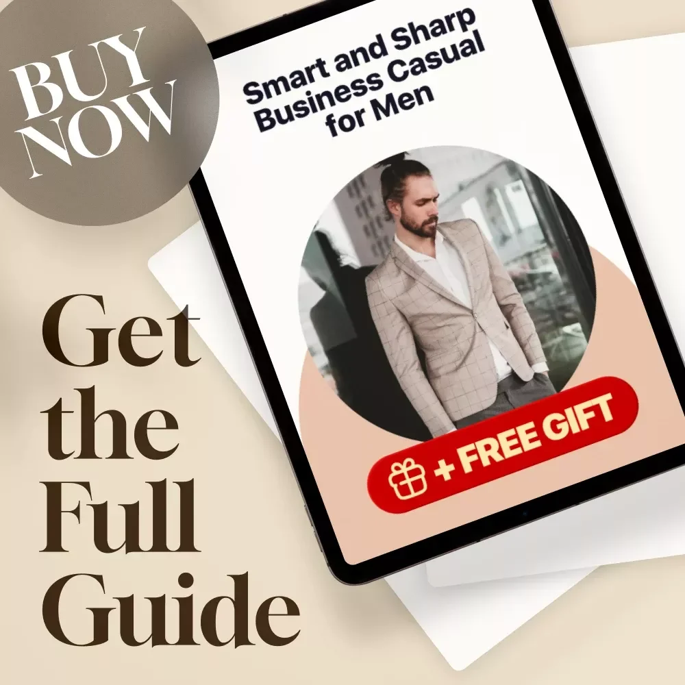 Smart and Sharp Business Casual for Men | Digital Style Guide for Effortless Business Casual Style Men | eBook, Checklist & Wardrobe Tips