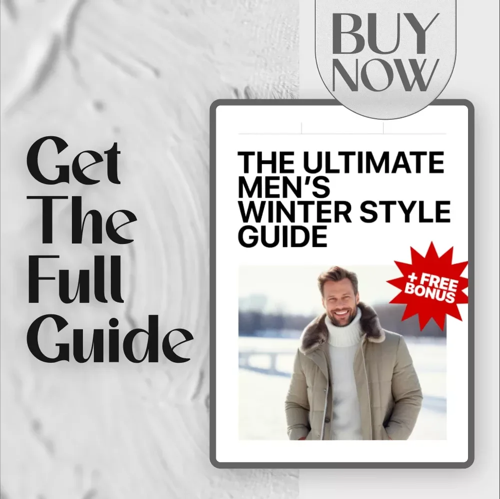 The Ultimate Men’s Winter Style Guide | Digital Download for Winter Style Men | Layering Tips, Wardrobe Essentials & Outfit Inspiration