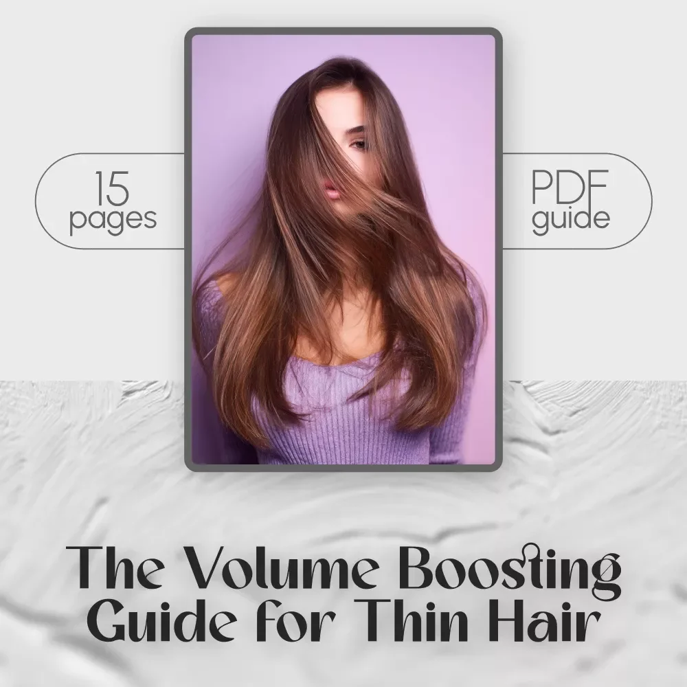 The Volume Boosting Guide for Thin Hair – Digital Styling Guide for Fuller Looks, Easy Hairstyles for Thin Hair, Cuts & Care Tips
