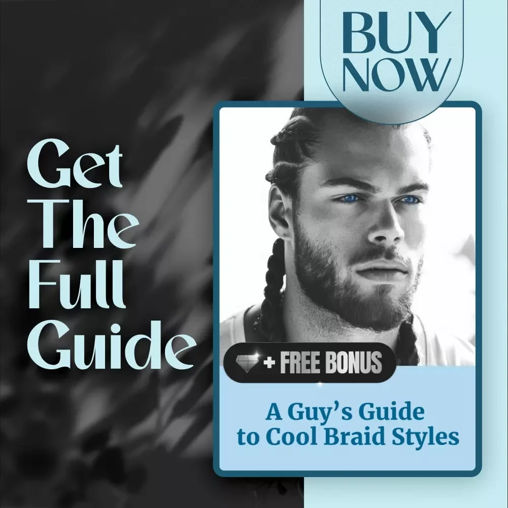A Guy’s Guide to Cool Braid Styles – Digital Download Men’s Hair Guide with Different Braid Styles for Men, Step-by-Step Tips & Maintenance Advice