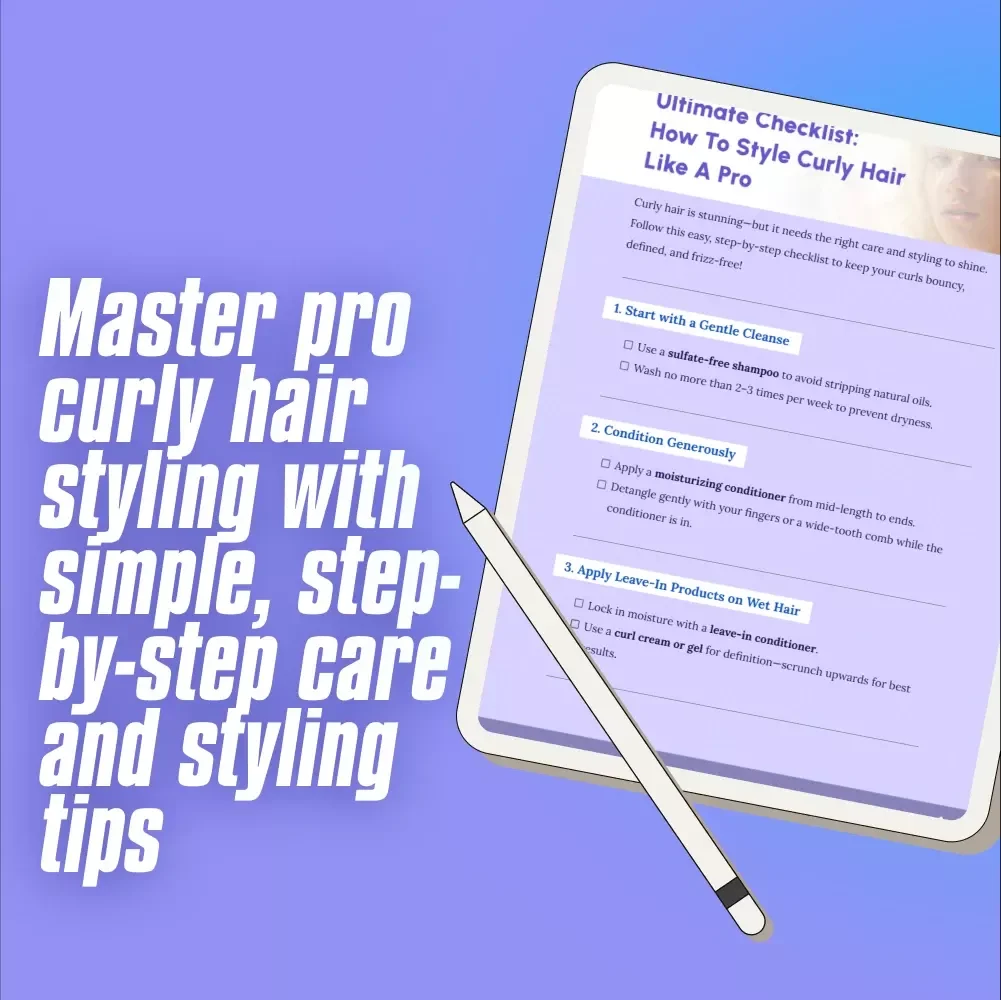 Ultimate Checklist: How to Style Curly Hair Like a Pro | Digital Download Hair Care Guide for Perfect Curls, Curl Styling Tips & Step-by-Step Routine