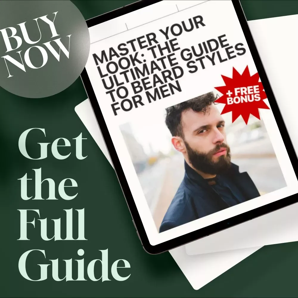 Master Your Look: The Ultimate Guide to Beard Styles for Men | Digital Beard Style Guide for Grooming, Trimming & Face Shape Matching