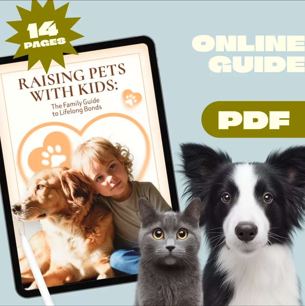 Raising Pets with Kids: The Family Guide to Lifelong Bonds | Pet Parenting eBook | Family Pet Guide | Pet & Child Checklist | Digital Download PDF