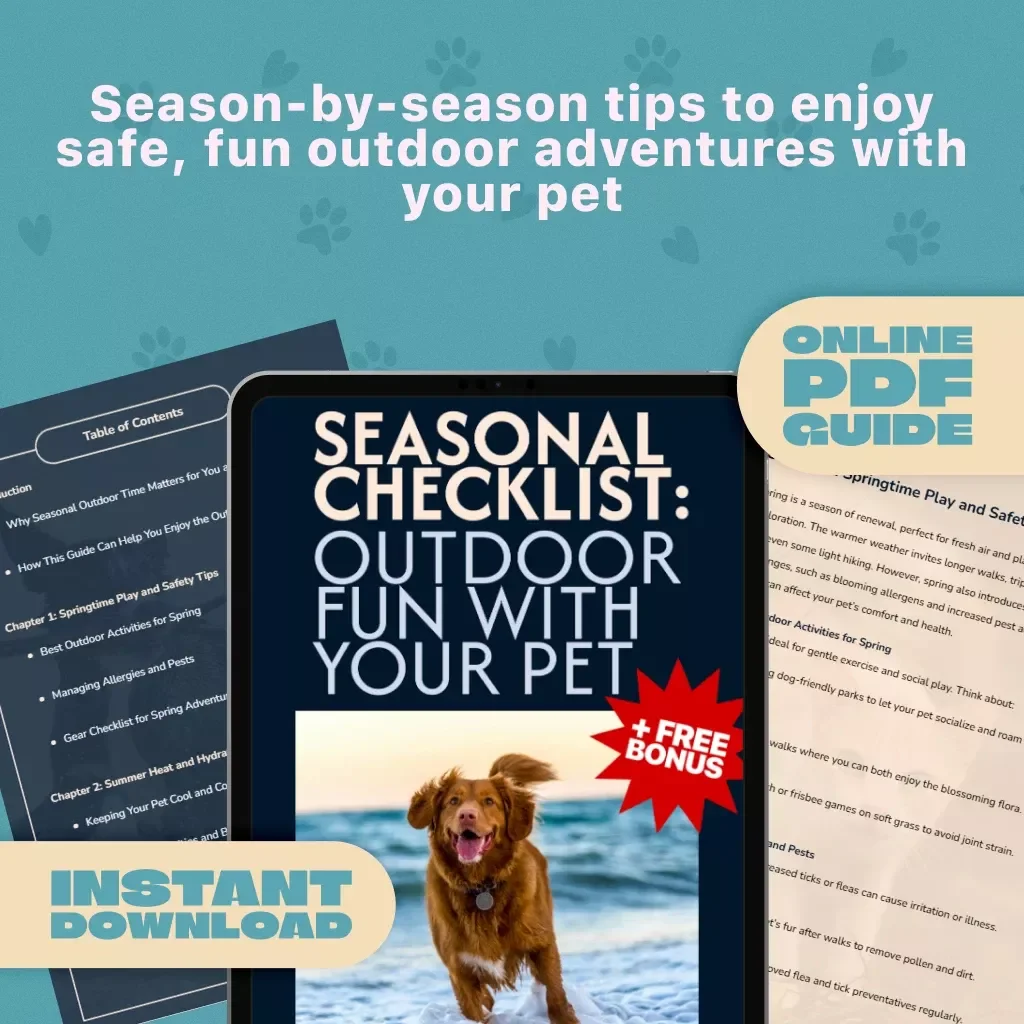 Seasonal Checklist: Outdoor Fun with Your Pet – Guide for Safe Spring, Summer, Fall & Winter Adventures | Digital Download eBook & Checklist