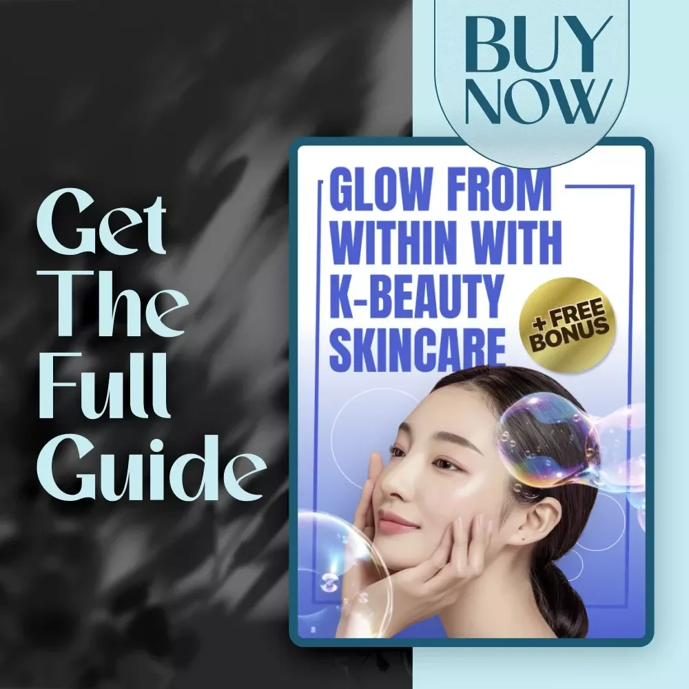 Glow From Within with K-Beauty Skincare – Digital Guide to Korean Skincare Philosophy & 10-Step Routine for Radiant Skin