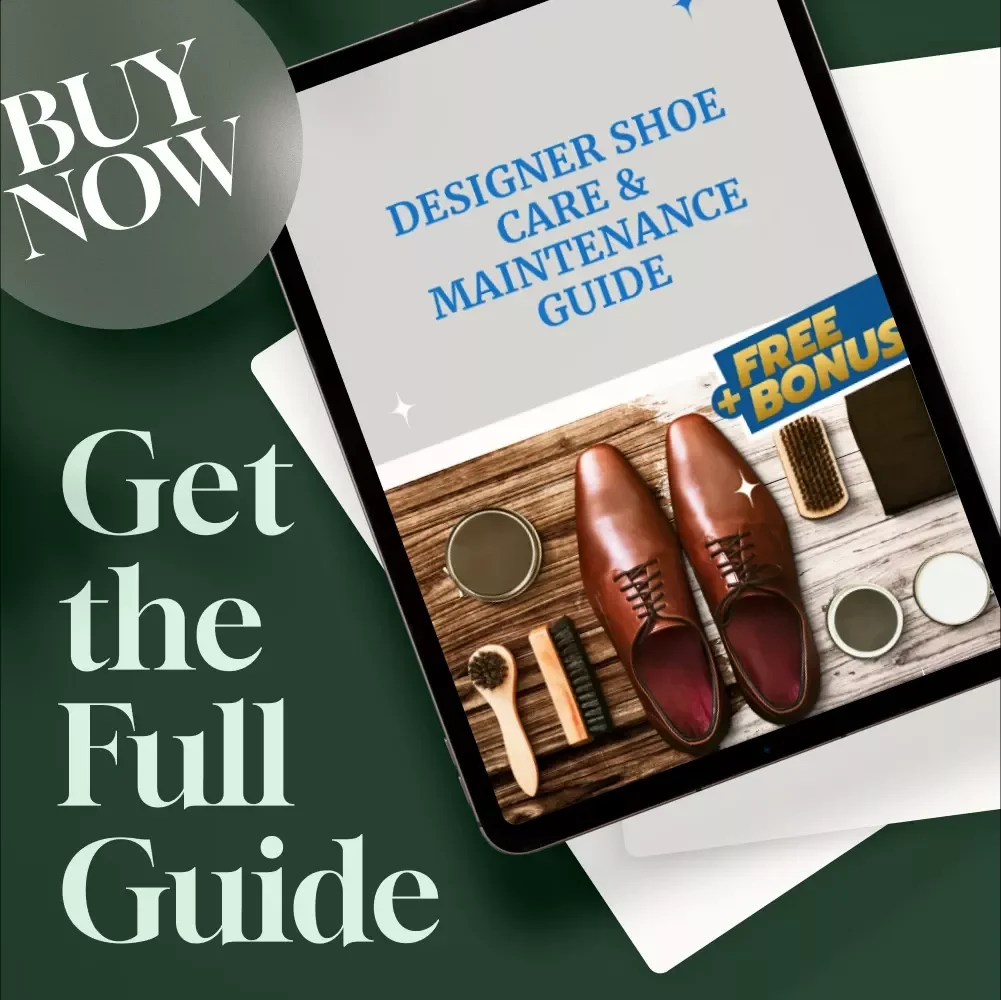 Designer Shoe Care & Maintenance Guide | Shoe Cleaning Checklist | Leather & Suede Care eBook | Digital Download for High-End Footwear
