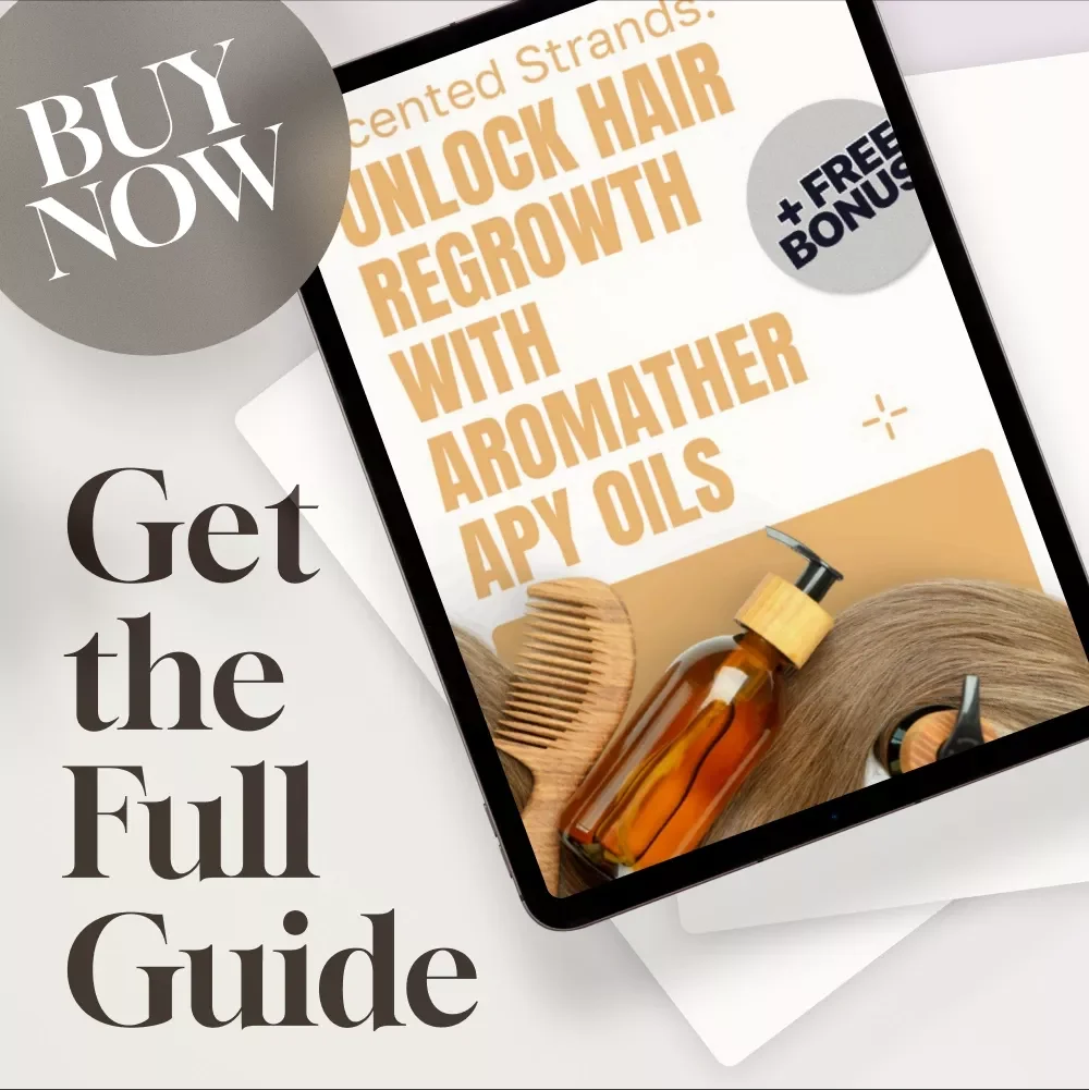 Scented Strands: Unlock Hair Regrowth with Aromatherapy Oils - A Comprehensive Guide to Using Essential Oils for Natural Hair Growth