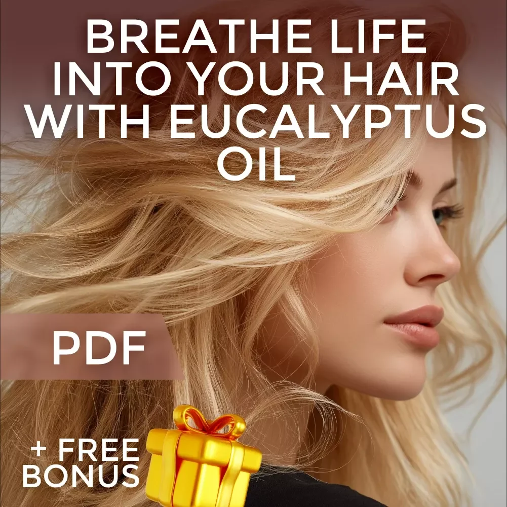 Breathe Life Into Your Hair With Eucalyptus Oil - The Ultimate Guide to Hair Regrowth Using Eucalyptus Oil