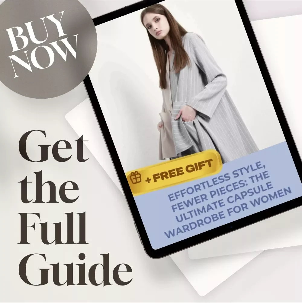 Effortless Style, Fewer Pieces: The Ultimate Capsule Wardrobe for Women - Digital Guide for a Simplified, Stylish Life