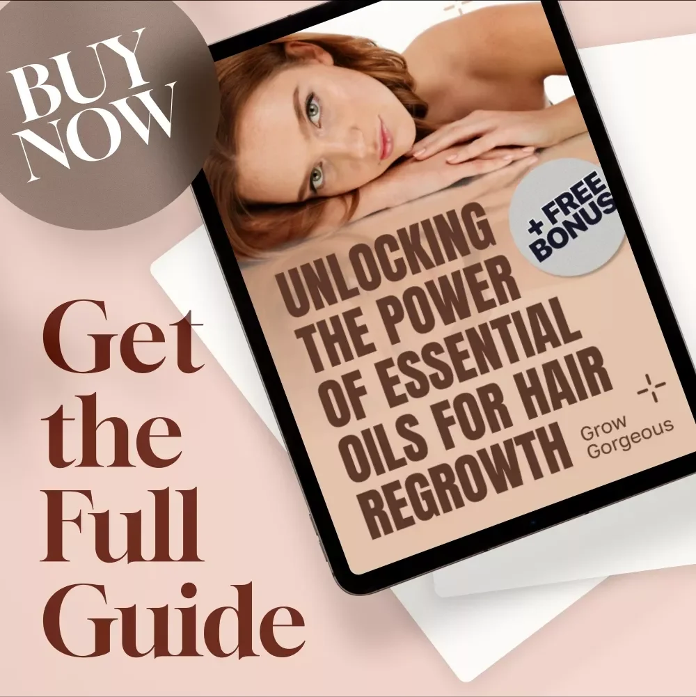 Grow Gorgeous: Unlocking the Power of Essential Oils for Hair Regrowth Guide - Natural Solutions for Thicker Hair