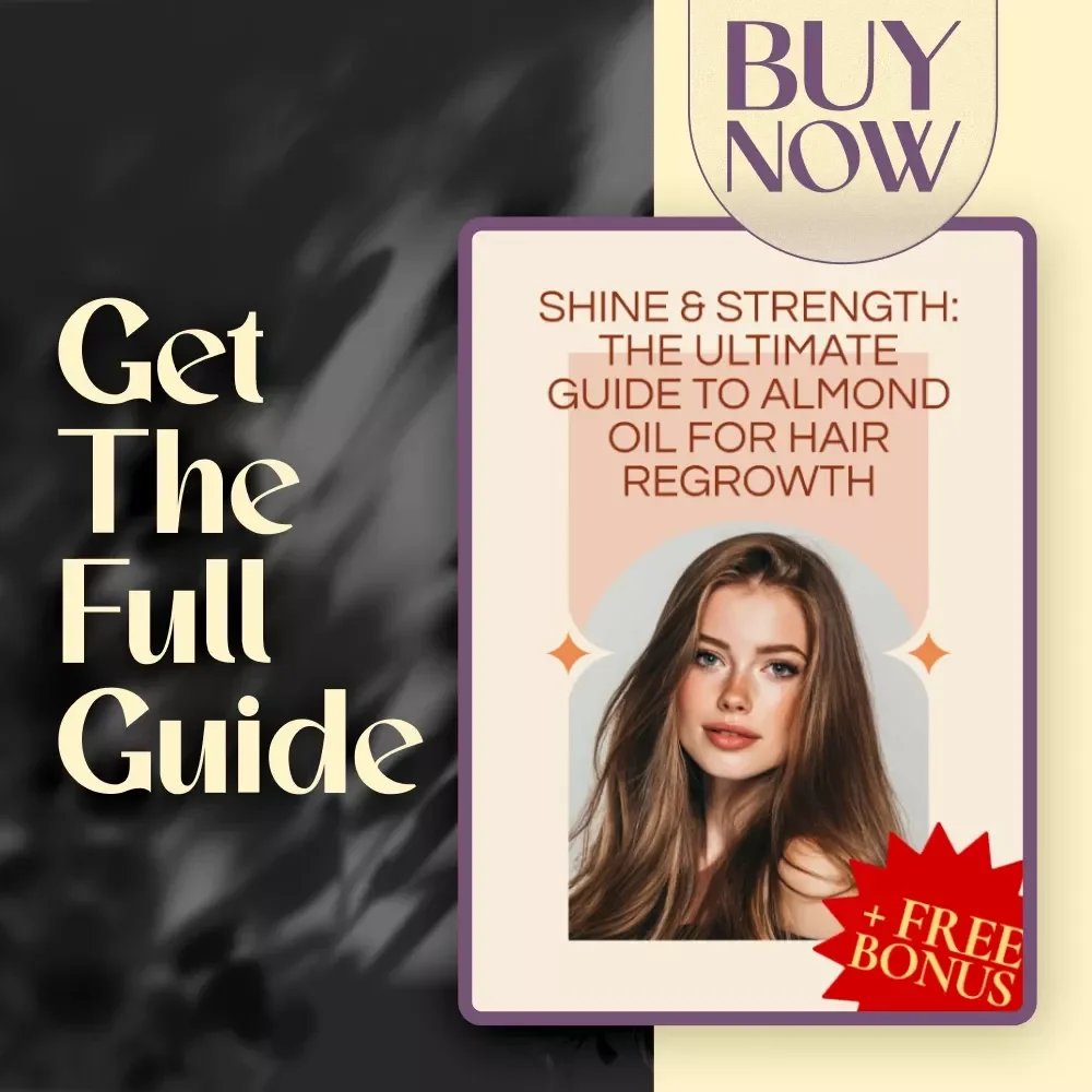 Shine & Strength: The Ultimate Guide to Almond Oil for Hair Regrowth | Digital Hair Care Guide for Natural Growth, DIY Treatments & Self-Care Rituals