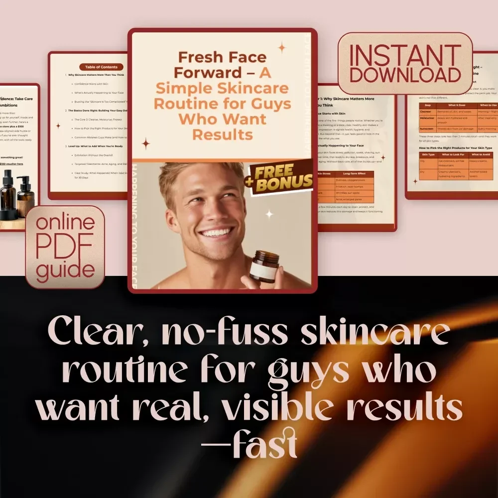Fresh Face Forward – A Simple Skincare Routine for Guys Who Want Results | Easy Male Skincare Routine Guide | Digital Download eBook Checklist for Men