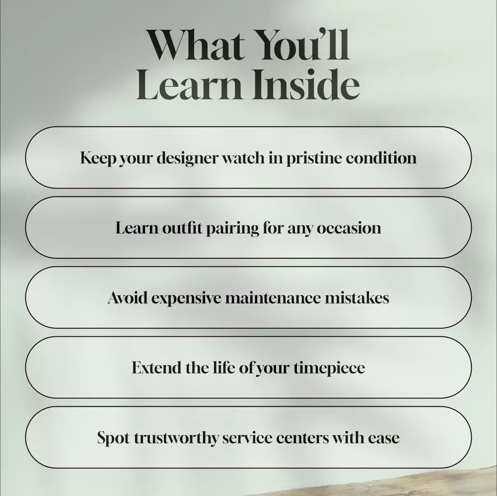 Designer Watch Maintenance & Styling Guide | Luxury Watch Care eBook | Daily Watch Care Tips, Styling Advice & Service Checklist | Digital Download