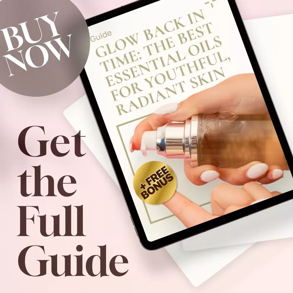 Glow Back in Time: The Best Essential Oils for Youthful, Radiant Skin – Anti-Aging Guide for Glowing Skin, Essential Oils for Aging Skin, Digital Download