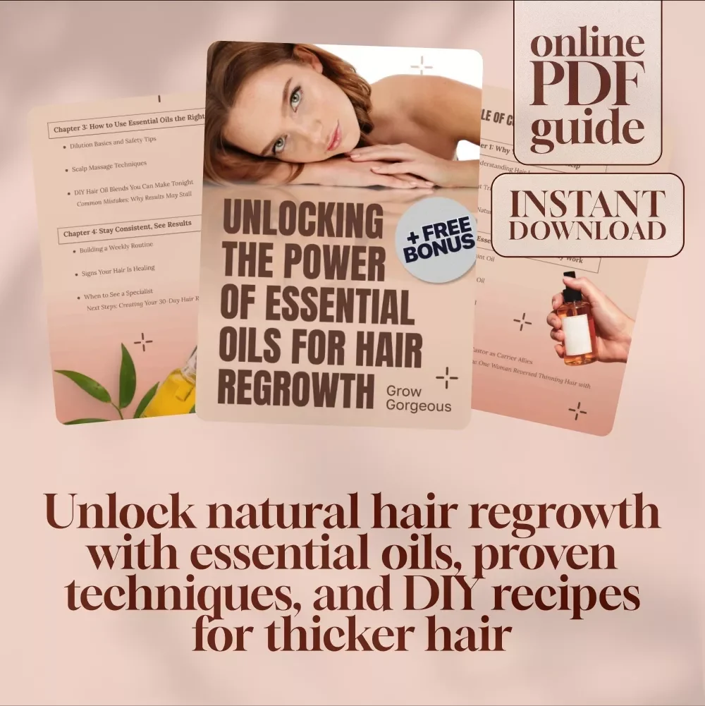 Grow Gorgeous: Unlocking the Power of Essential Oils for Hair Regrowth Guide - Natural Solutions for Thicker Hair