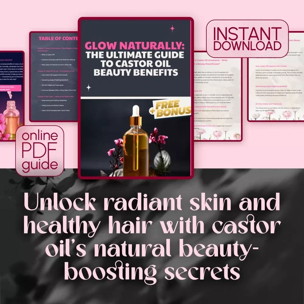 Glow Naturally: The Ultimate Guide to Castor Oil Beauty Benefits | Castor Oil Beauty Benefits Guide | Natural Skincare eBook | Hair & Skin Checklist PDF
