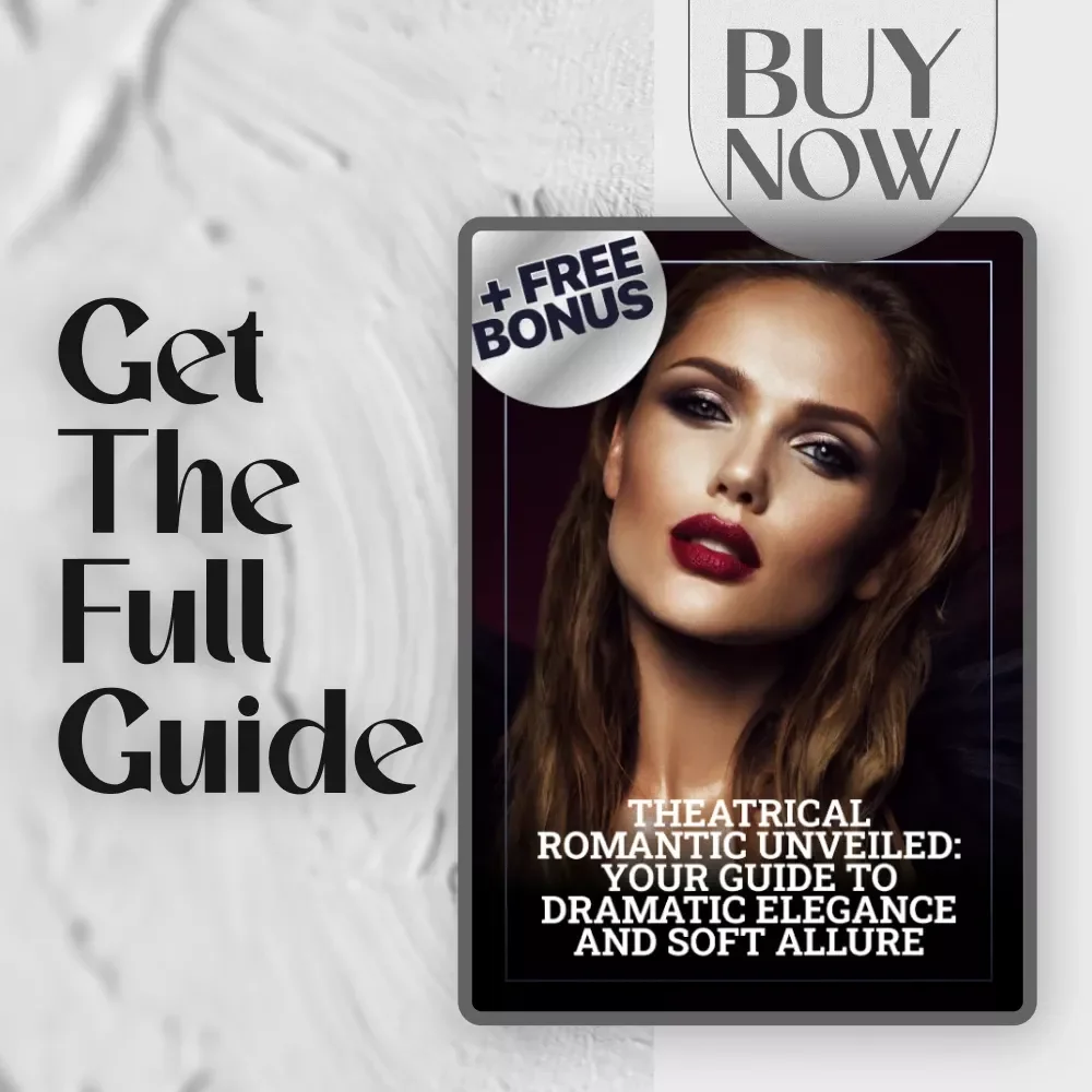 Theatrical Romantic Unveiled: Your Guide to Dramatic Elegance and Soft Allure | Kibbe Theatrical Romantic Style Guide | Digital Download eBook & Checklist