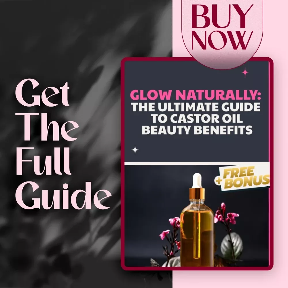 Glow Naturally: The Ultimate Guide to Castor Oil Beauty Benefits | Castor Oil Beauty Benefits Guide | Natural Skincare eBook | Hair & Skin Checklist PDF