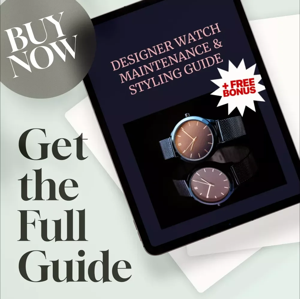 Designer Watch Maintenance & Styling Guide | Luxury Watch Care eBook | Daily Watch Care Tips, Styling Advice & Service Checklist | Digital Download
