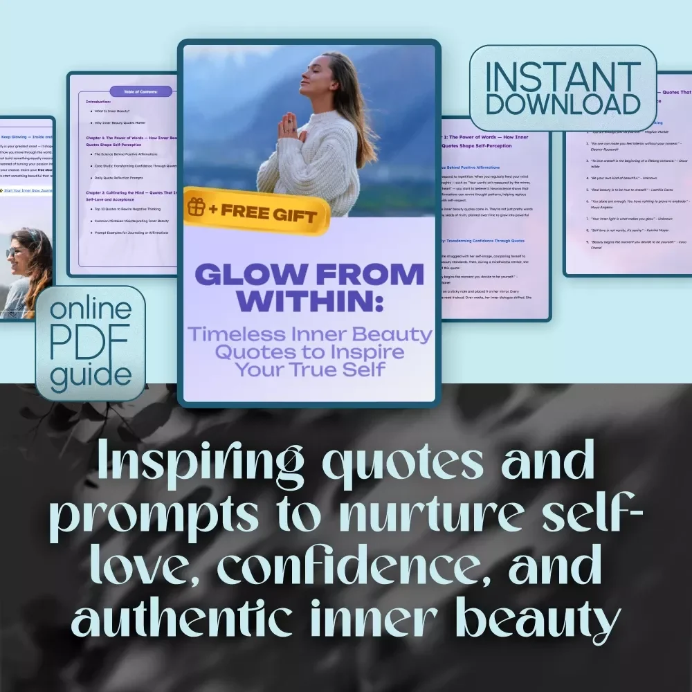 Glow From Within: Timeless Inner Beauty Quotes to Inspire Your True Self – Digital Download Guide for Self-Love, Positive Affirmations, and Daily Reflection