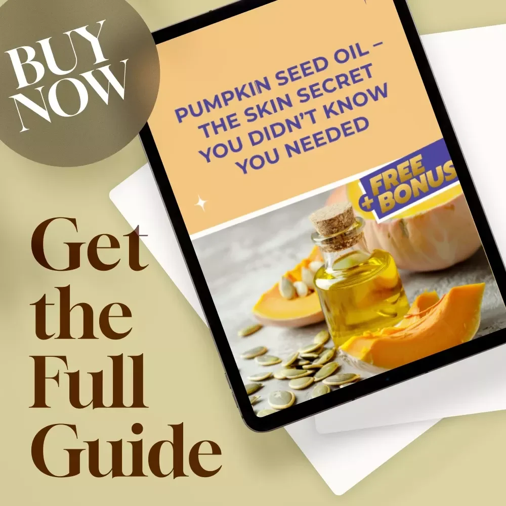 Pumpkin Seed Oil – The Skin Secret You Didn’t Know You Needed | Digital Skincare Guide | Pumpkin Seed Oil for Skin eBook | Holistic Beauty PDF