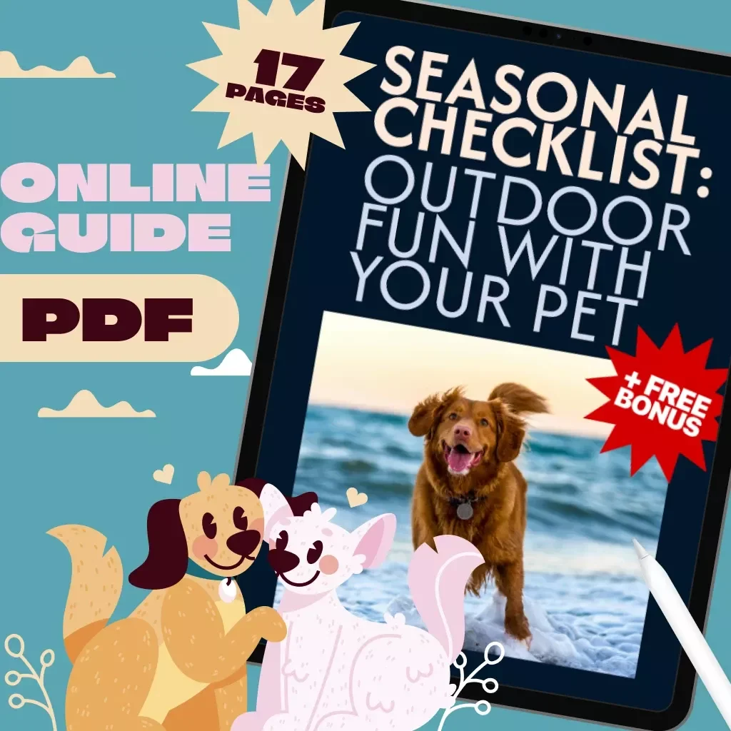 Seasonal Checklist: Outdoor Fun with Your Pet – Guide for Safe Spring, Summer, Fall & Winter Adventures | Digital Download eBook & Checklist
