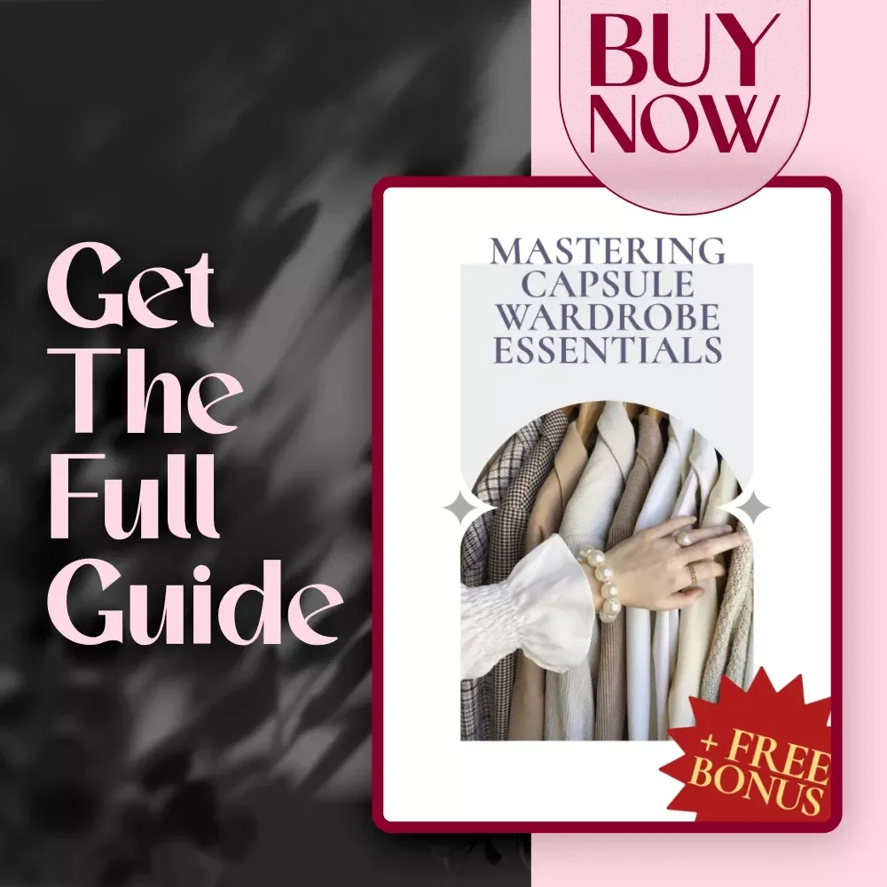 Mastering Capsule Wardrobe Essentials: The Ultimate Guide to Creating a Timeless, Minimalist Closet