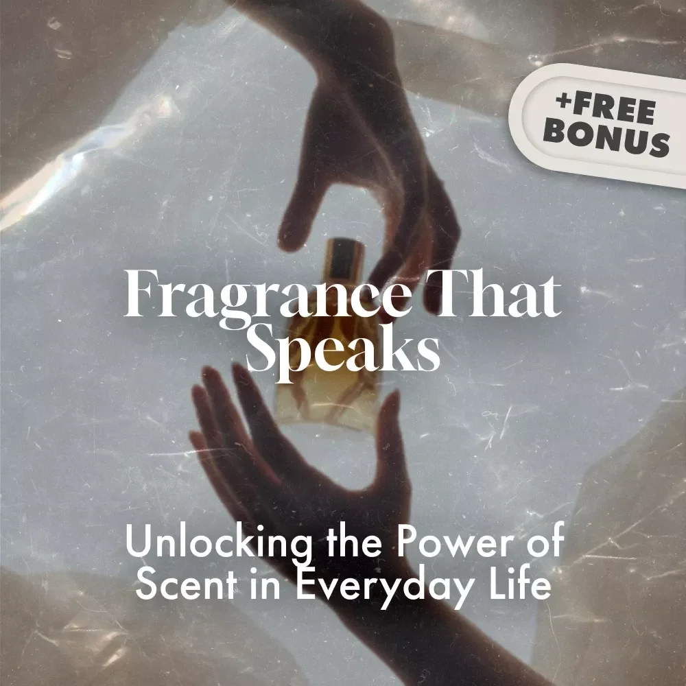 Fragrance That Speaks: Unlocking the Power of Scent in Everyday Life - Your Guide to Using Fragrance Oils for Daily Bliss