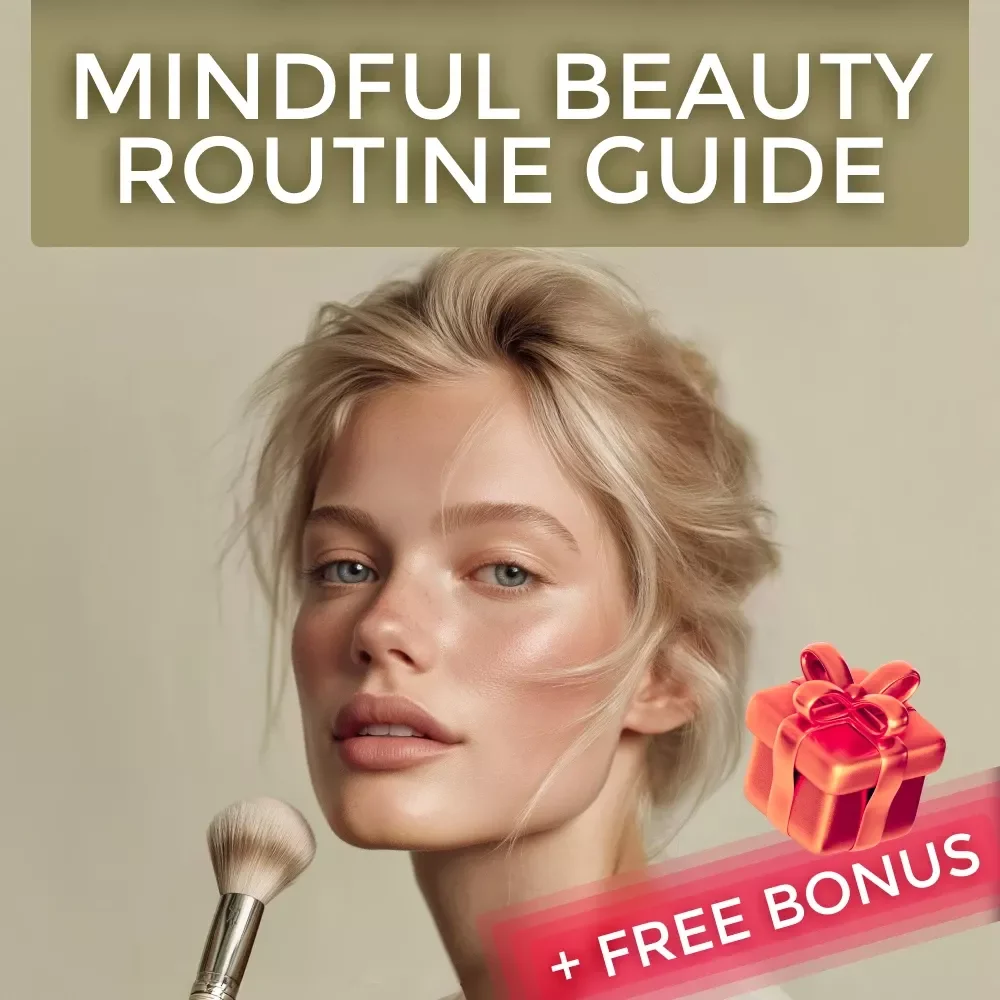 Glow with Intention: Your Guide to Mindful Makeup | Digital Guide for Mindful Beauty Routine, Conscious Self-Care, and Intentional Makeup Application