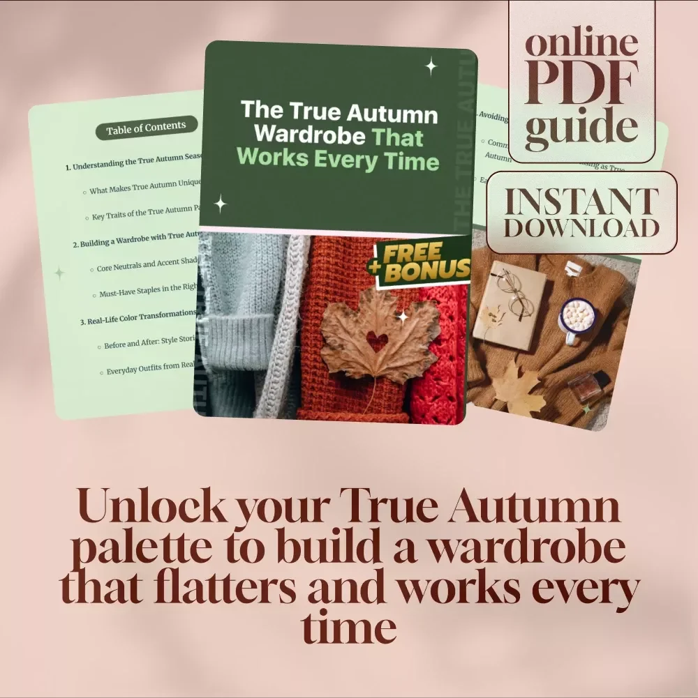 The True Autumn Wardrobe That Works Every Time: The Ultimate Guide to True Autumn Color Palette Clothes