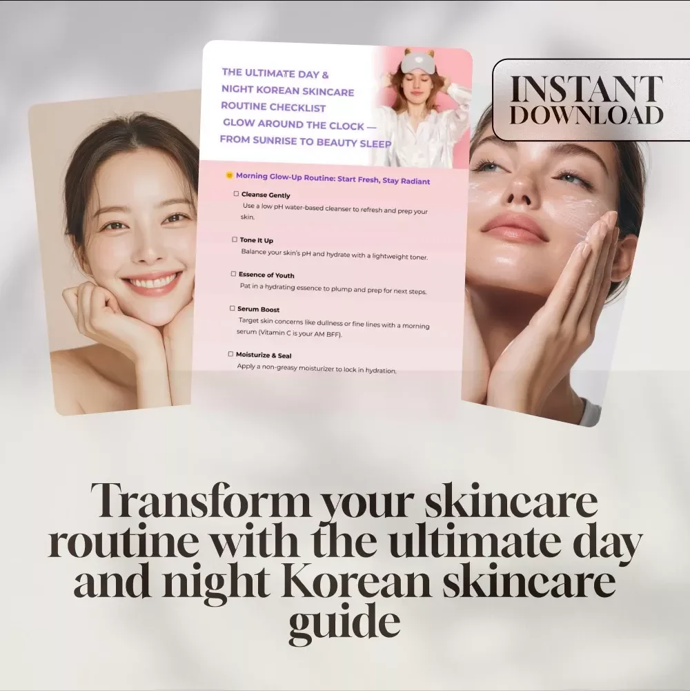 The Ultimate Day & Night Korean Skincare Routine Checklist – Glow from AM to PM