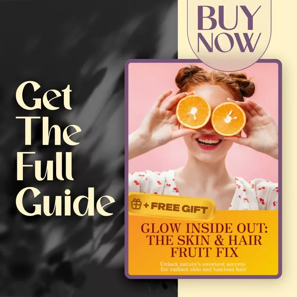 Glow Inside Out: The Skin & Hair Fruit Fix | Guide for Fruits for Healthy Skin and Hair | Glow-Up eBook + Fruit Checklist + Digital Download