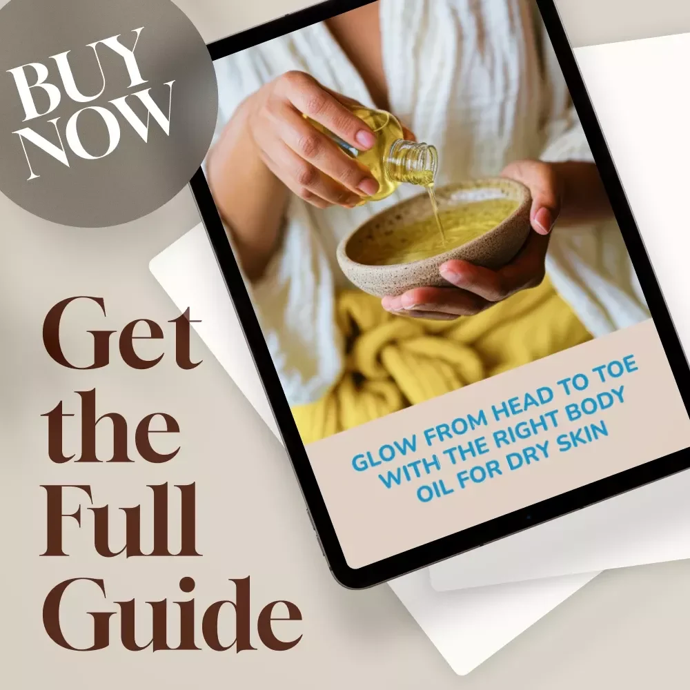 Glow From Head to Toe with the Right Body Oil for Dry Skin – Best Body Oil for Dry Skin Digital Guide | Skincare eBook for Women