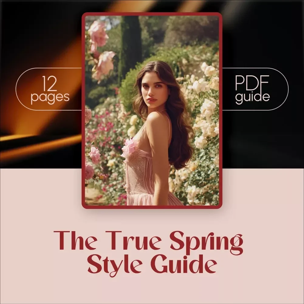 The True Spring Style Guide: Your Perfect Palette, Styling Tips, and Seasonal Transformation
