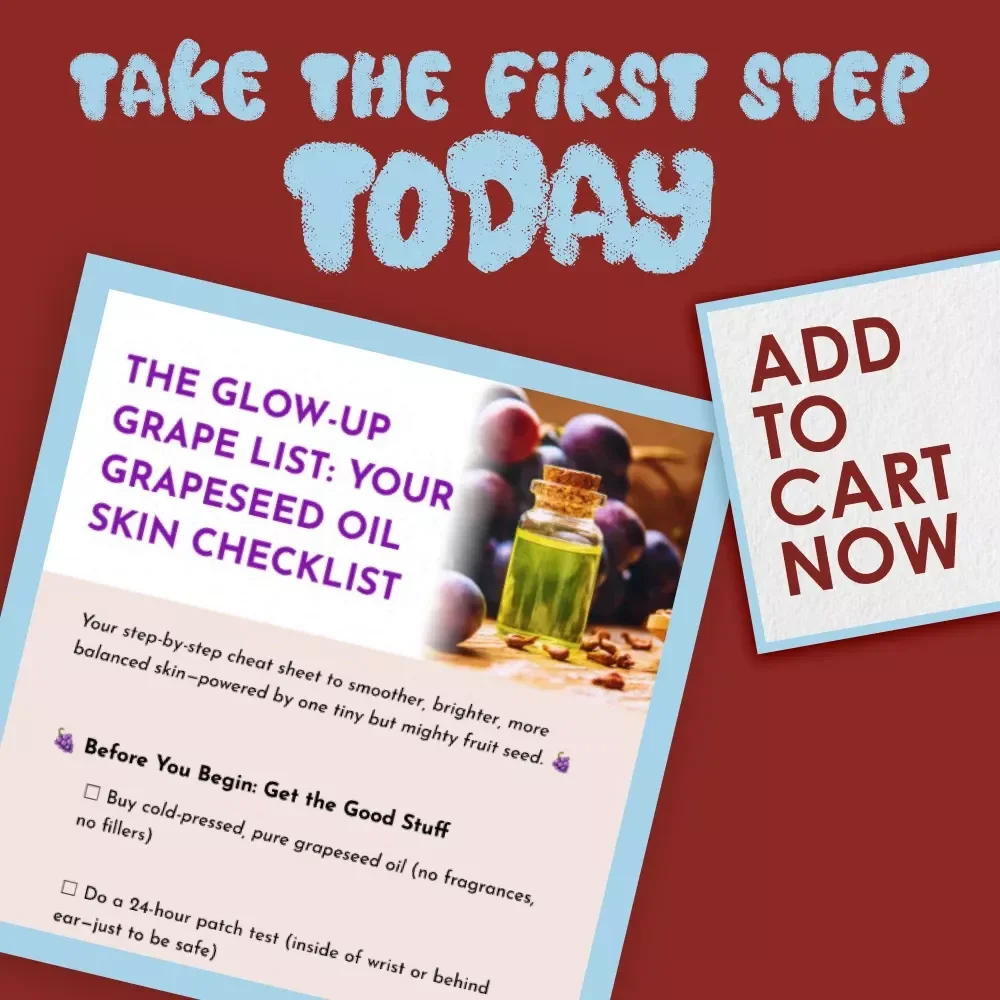 The Glow-Up Grape List: Your Grapeseed Oil Skin Checklist – A Simple Guide to Smoother, Brighter Skin