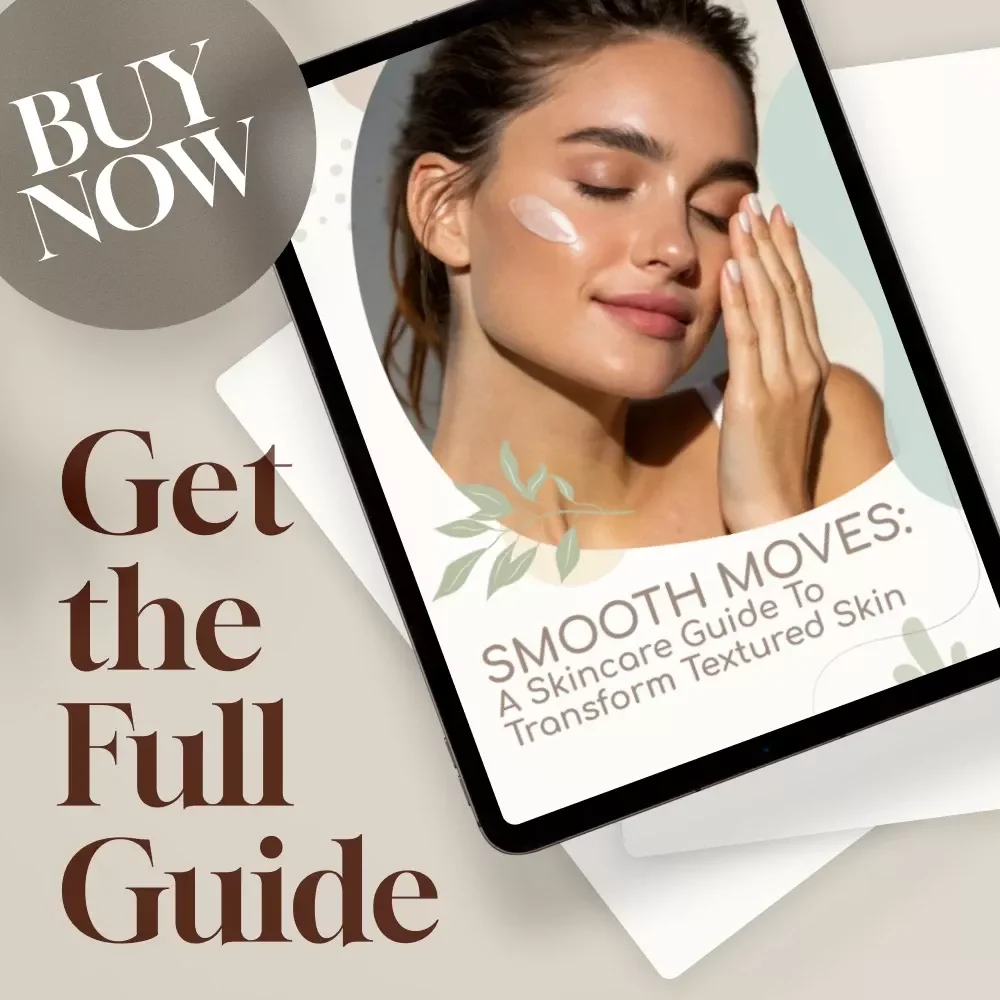 Smooth Moves: A Skincare Guide to Transform Textured Skin | Best Skincare for Textured Skin
