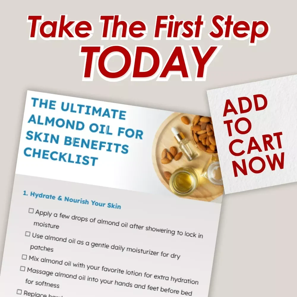 The Ultimate Almond Oil for Skin Benefits Checklist - Hydrate, Fight Aging, and Soothe Irritated Skin Naturally