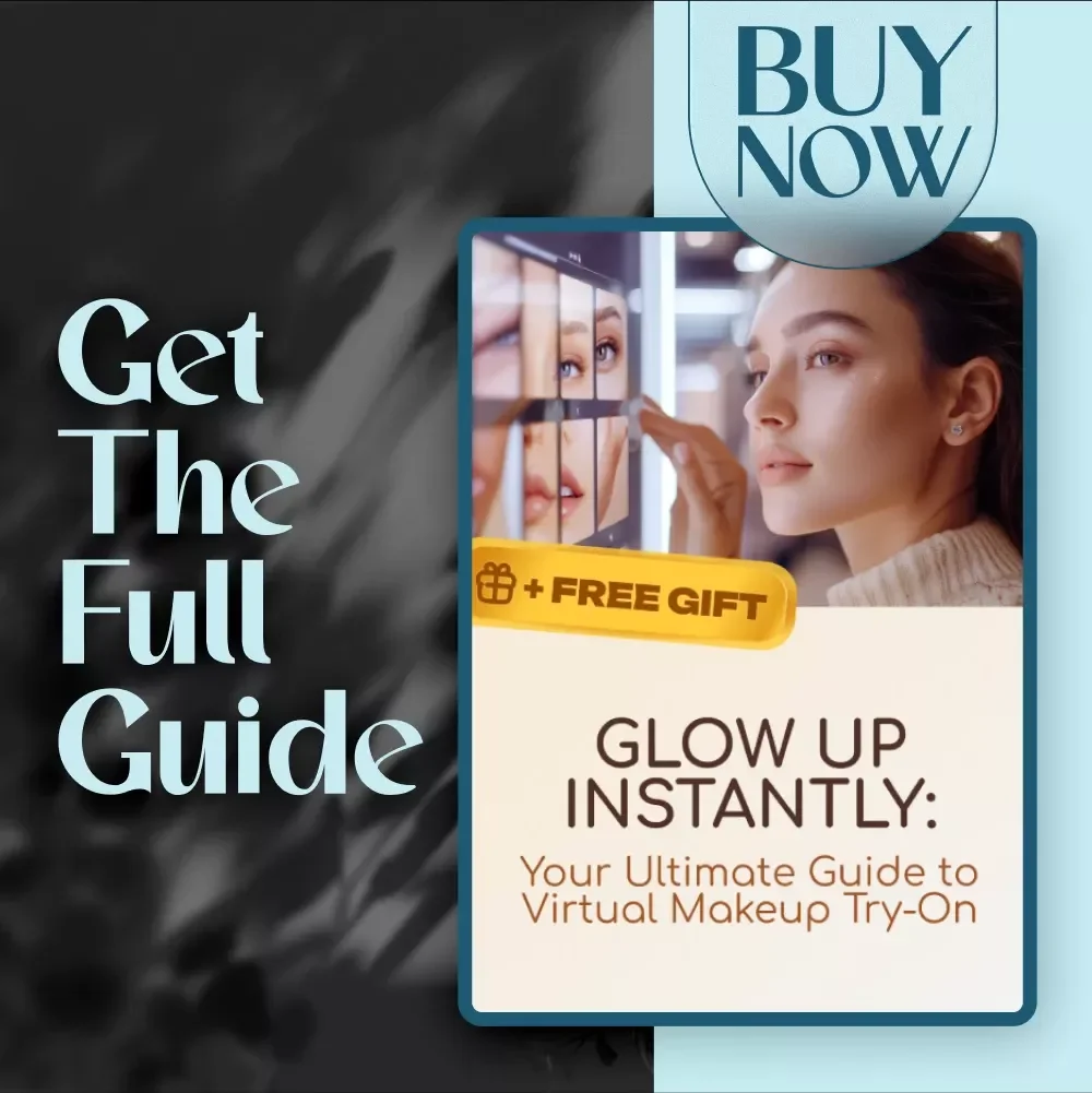 Glow Up Instantly: Your Ultimate Guide to Virtual Makeup Try-On - Master the Art of Virtual Beauty Transformation