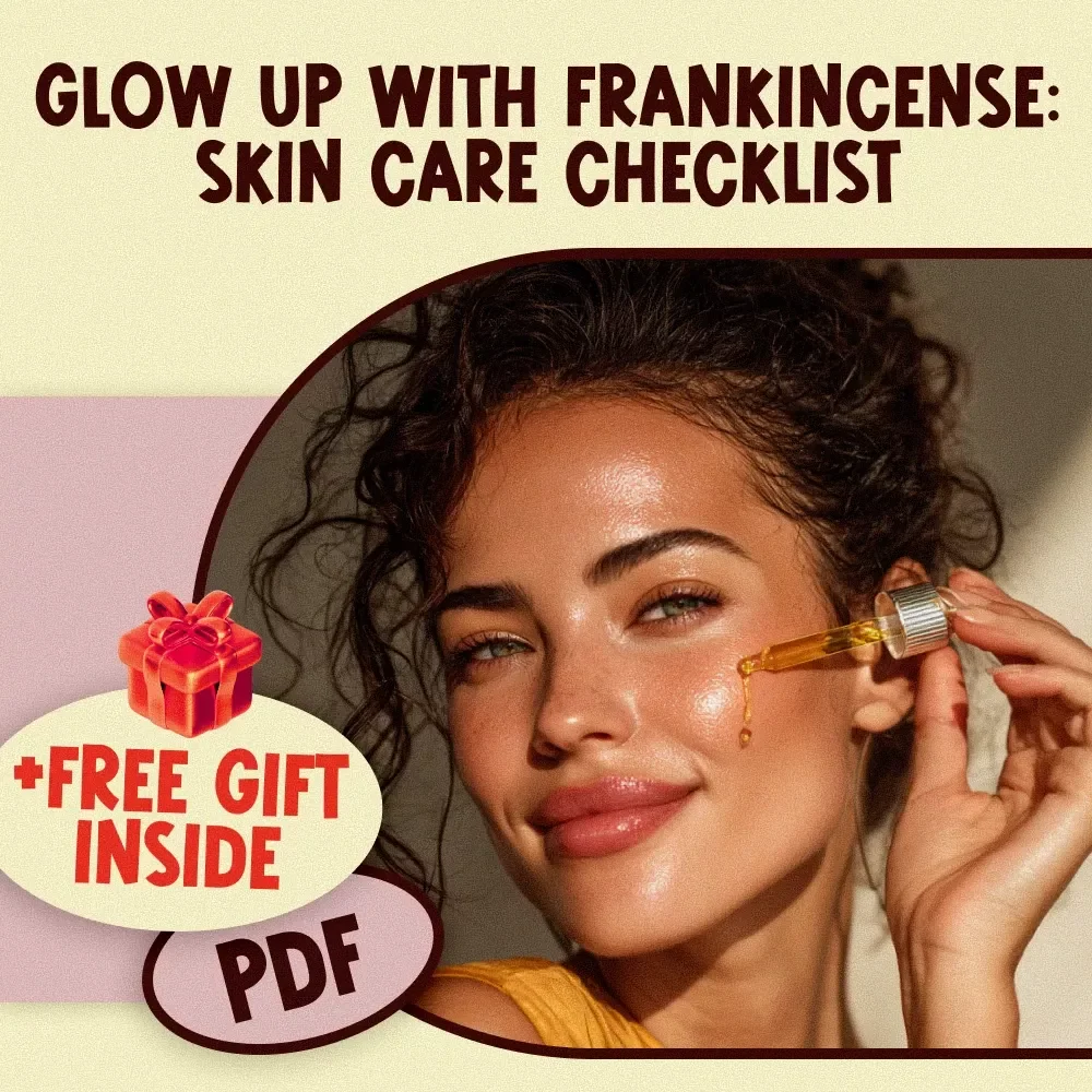 Glow Up with Frankincense: Skin Care Checklist – Your Ultimate Guide to Radiant Skin with Frankincense Oil for Skin