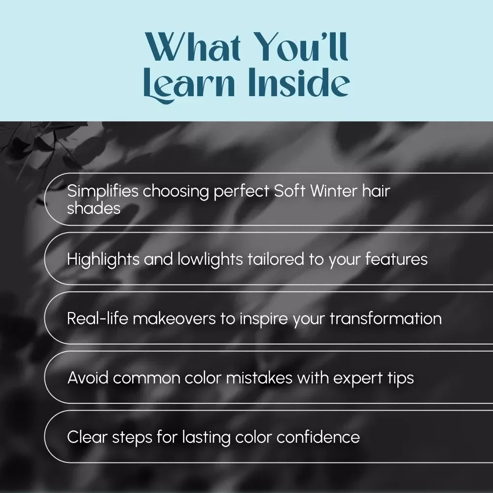 Soft Winter Hair Color Made Simple | Digital Guide for Choosing Flattering Hair Color for Soft Winters | eBook, Hair Color Chart, Step-by-Step Help