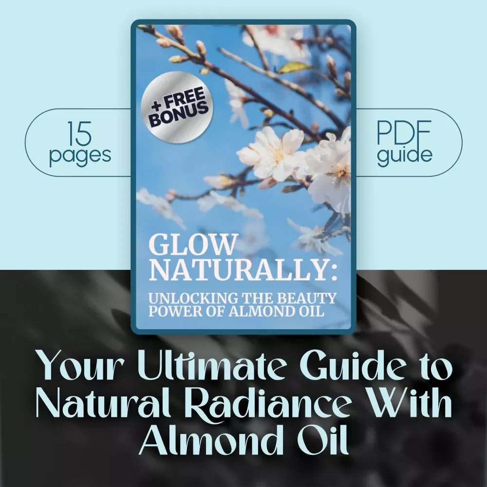 Glow Naturally: Unlocking the Beauty Power of Almond Oil — Your Ultimate Guide to Natural Radiance