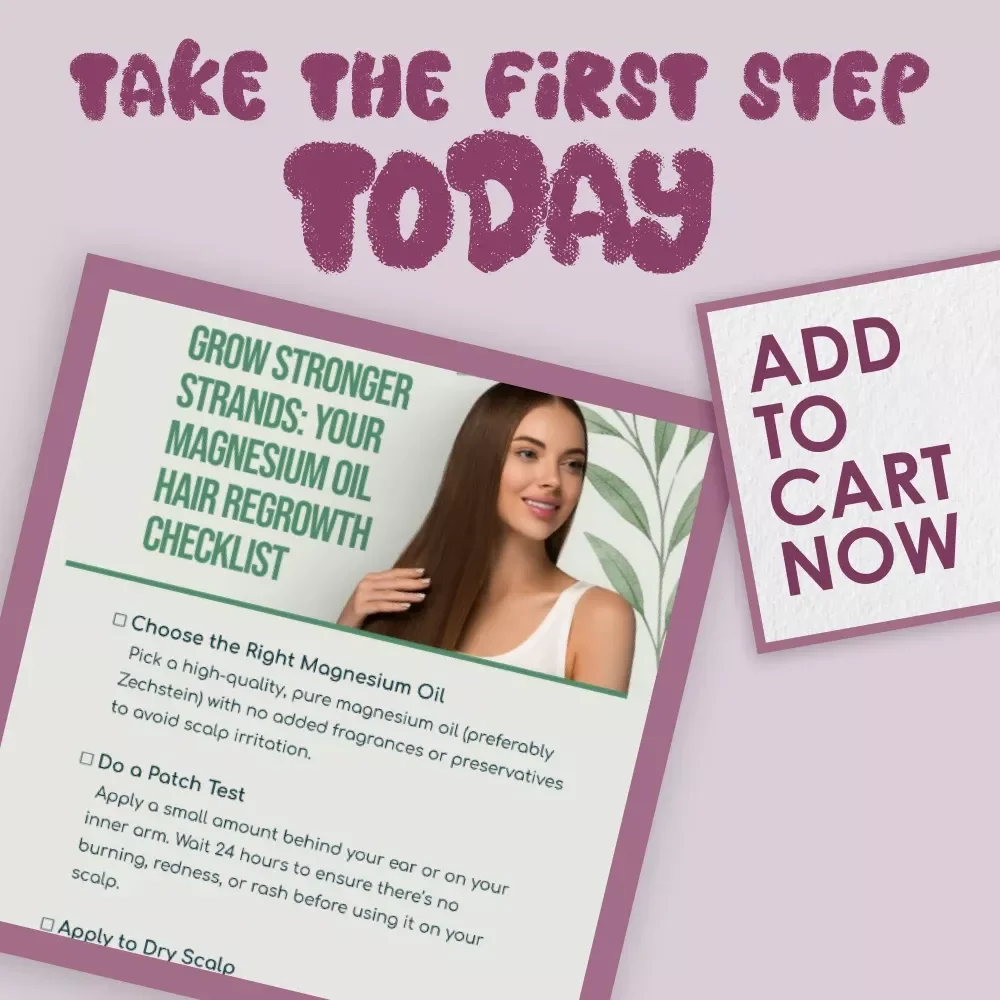 Grow Stronger Strands: Your Magnesium Oil Hair Regrowth Checklist for Thicker, Healthier Hair